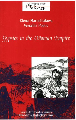 Gypsies in the Ottoman Empire: Volume 22: A Contribution to the History of the Balkans (Interface Collection)
