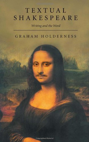 Textual Shakespeare: Writing and the Word