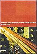 The Wallflower Critical Guide to Contemporary North American Directors