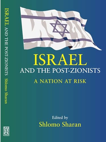 Israel and the Post-Zionists: A Nation at Risk