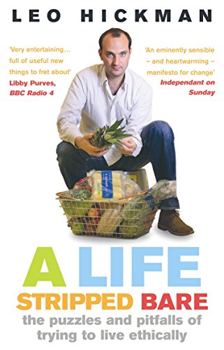 A Life Stripped Bare: My Year Trying To Live Ethically