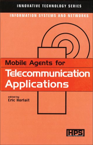 MOBILE AGENTS FOR TELECOMMUNICATION APPLICATIONS (Innovative Technology Series: Information Systems and Networks)
