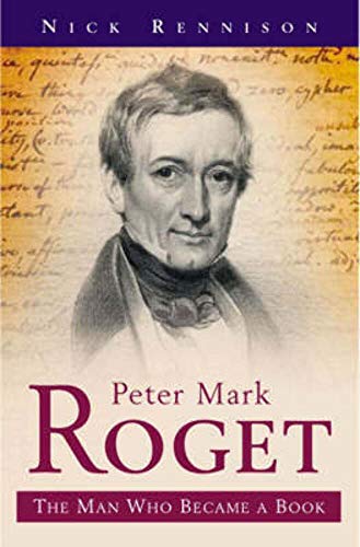 Roget: The Man Who Became A Book: The Man Who Became a Book - A Biography