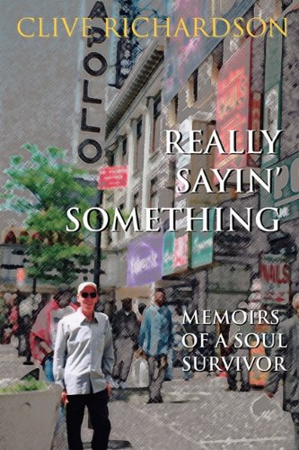 Really Sayin' Something - Memoirs of a Soul Survivor