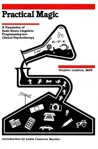 Practical Magic:: A Translation of Basic Neuro-Linguistic Programming Into Clinical Psychotherapy