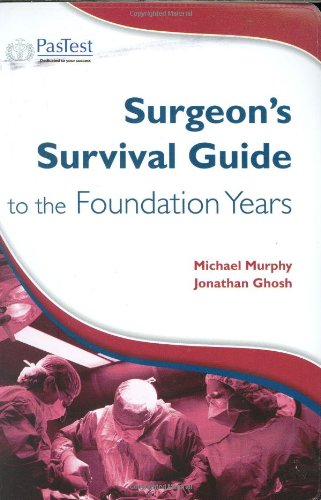 Surgeon's Survival Guide to Foundation Years