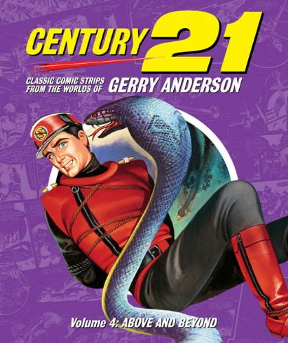 Century 21: Classic Comic Strips from the Worlds of Gerry Anderson Vol 4: v. 4