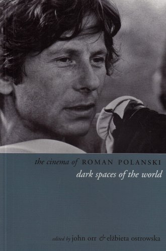 The Cinema of Roman Polanski: Dark Spaces of the World