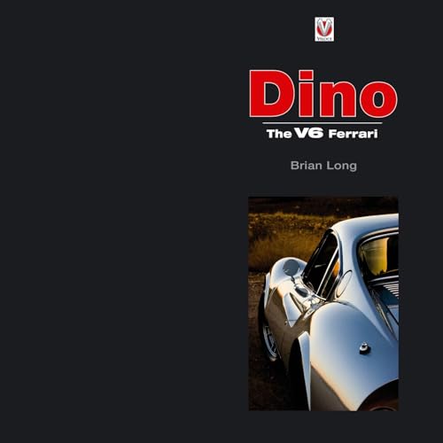Dino: The V6 Ferarri: The V6 Ferrari