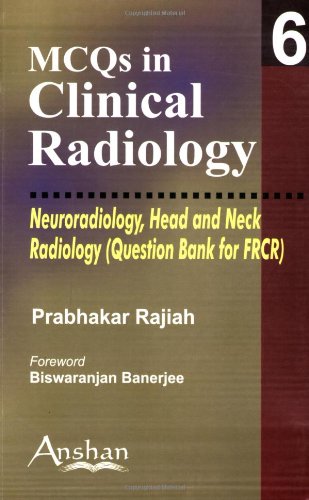 MCQs in Clinical Radiology: Neuroradiology, Head And Neck Radiology