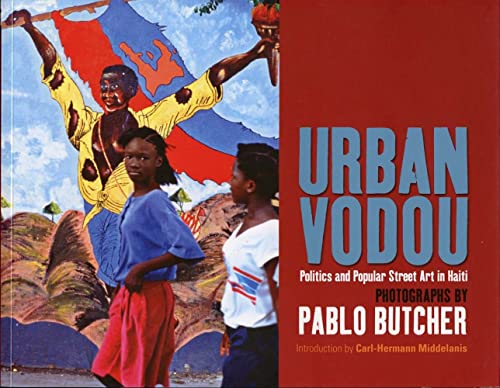 Urban Vodou: Popular Street Art in Haiti