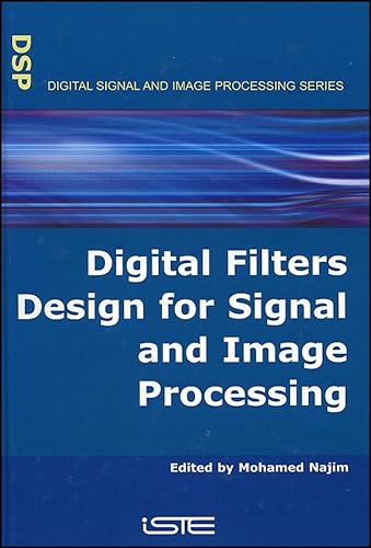 Digital Filters Design for Signal and Image Processing (Digital Signal And Image Processing)