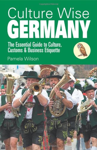 Culture Wise Germany: The Essential Guide to Culture, Customs & Business Etiquette
