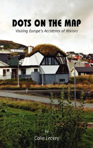 Dots on the Map: Visiting Europe's Accidents of History