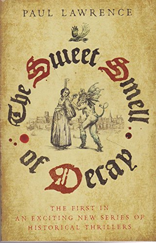 The Sweet Smell of Decay: Being the First Chronicle of Harry Lytle