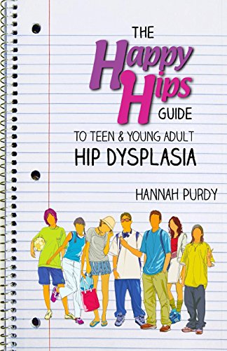The Happy Hips Guide To Teen & Young Adult Hip Dysplasia