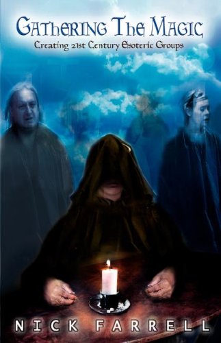 Gathering the Magic: Creating 21st Century Esoteric Groups