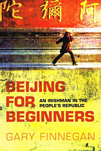 Beijing for Beginners: An Irishman in the People's Republic