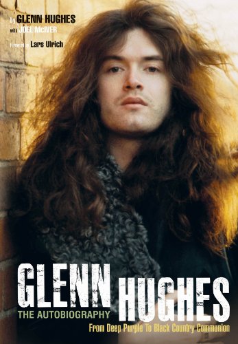 Glenn Hughes The Autobiography: From Deep Purple to Black Country Communion