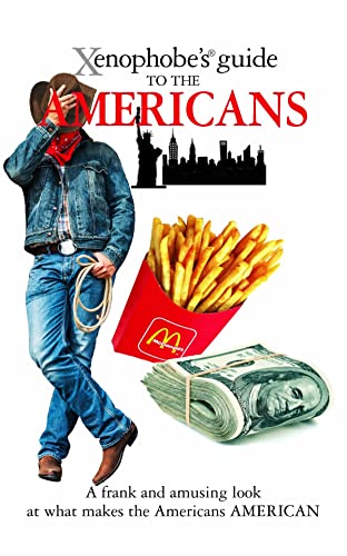 The Xenophobe's Guide to the Americans (Xenophobe's Guides)