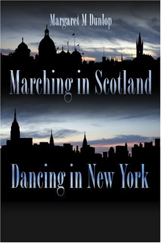 Marching in Scotland, Dancing in New York