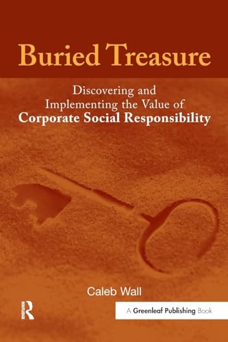 Buried Treasure: Discovering and Implementing the Value of Corporate Social Responsibility