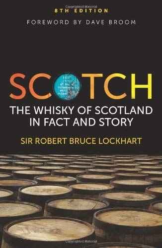 Scotch: The Whisky of Scotland in Fact and Story