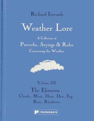 Weather Lore: The Elements - Clouds, Mist, Haze, Dew, Fog, Rain, Rainbows