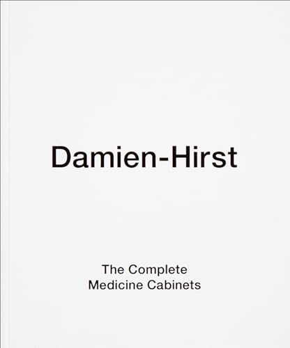 Damien Hirst: The Complete Medicine Cabinets