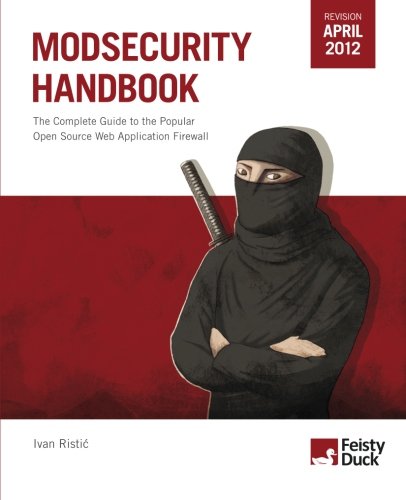 ModSecurity Handbook: The Complete Guide to the Popular Open Source Web Application Firewall