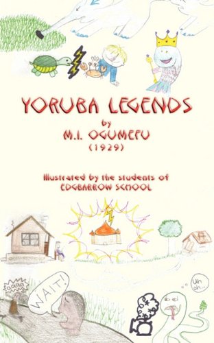 Yoruba Legends - Illustrated Edition (Myths, Legend and Folk Tales from Around the World)