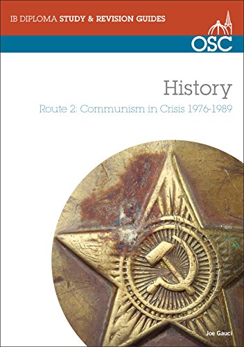 IB History - Route 2 Standard and Higher Level: Communism in Crisis 1976-89 (OSC IB Revision Guides for the International Baccalaureate Diploma)