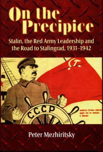 On the Precipice: Stalin, the Red Army Leadership and the Road to Stalingrad, 1931-1942