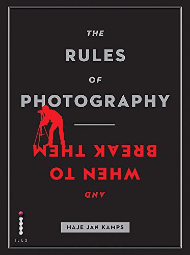 The Rules of Photography (And When to Break Them) /anglais