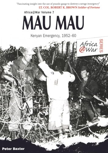 Mau Mau: The Kenyan Emergency 1952-60