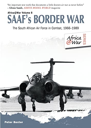 SAAF's Border War: The South African Air Force in Combat 1966-89 (Africa@War)