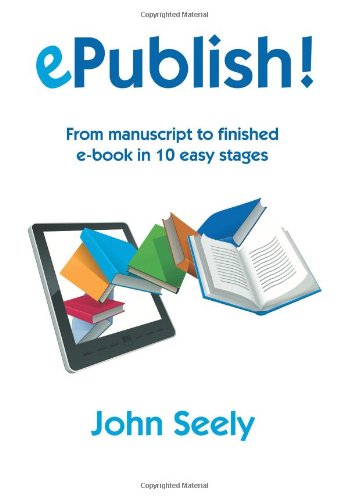 ePublish! - From manuscript to finished ebook in 10 easy stages