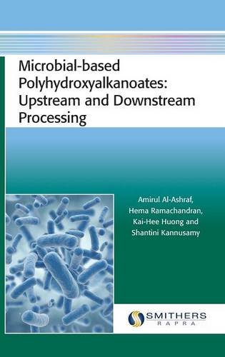 Microbial-based Polyhydroxyalkanoates: Upstream and Downstream Processing
