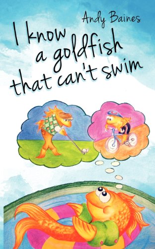 I Know A Goldfish That Can't Swim