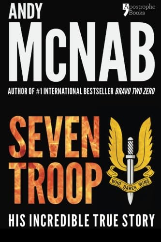 Seven Troop: The incredible true SAS story