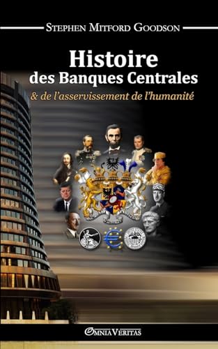Histoire des Banques Centrales et de l'asservissement de l'humanité