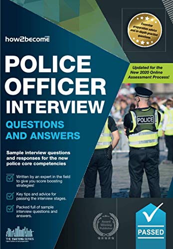 Police Officer Interview Questions and Answers: Sample interview questions and responses for the police core competencies