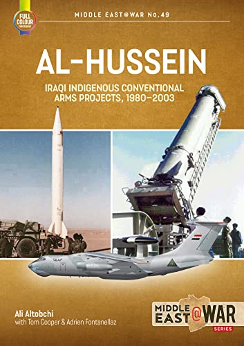 Al-Hussein: Iraqi Indigenous Conventional Arms Projects, 1980-2003 (Volume 49)
