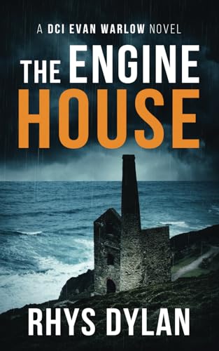 The Engine House: A Black Beacons Murder Mystery (DCI Evan Warlow Crime Thriller Book 1)