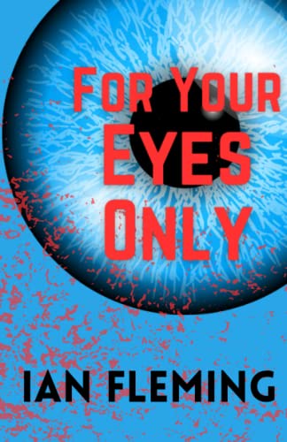 For Your Eyes Only: James Bond Book Eight