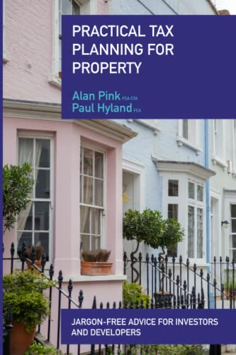 Practical Tax Planning For Property: Jargon-free advice for investors and developers