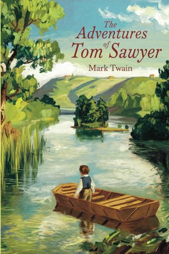 The Adventures of Tom Sawyer: The Original Classic by Mark Twain