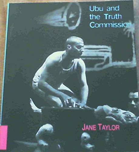 Ubu and the Truth Commission: The Play