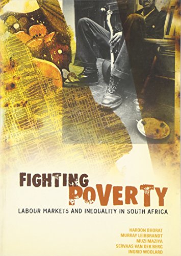 Fighting Poverty: Labour Markets and Inequality in South Africa