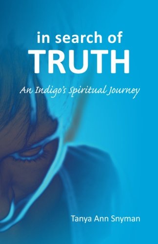 in search of TRUTH: An Indigo's Spiritual Journey